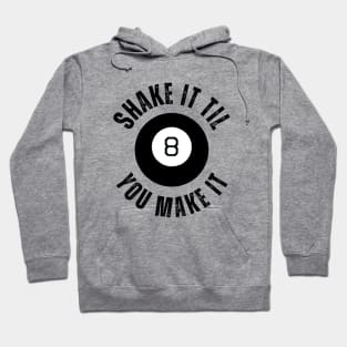 Funny 80s Kid 8 Ball Shake It Til You Make It Hoodie